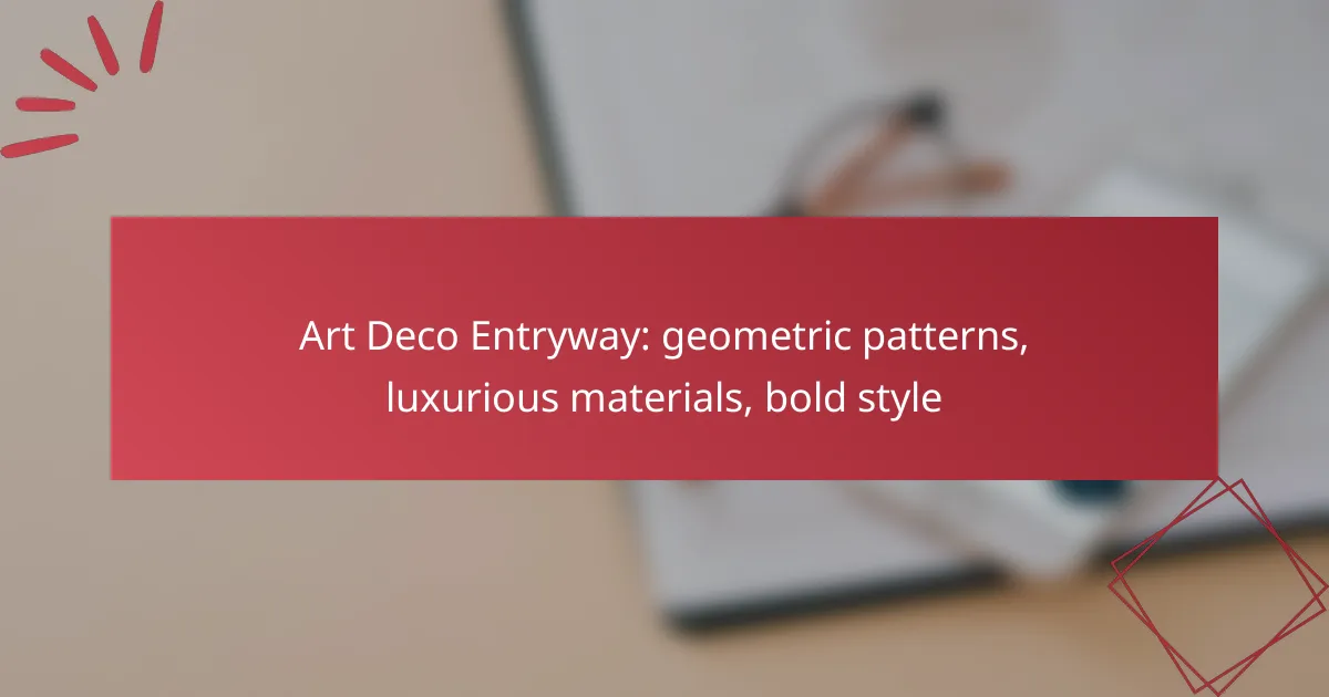 Art Deco Entryway: geometric patterns, luxurious materials, bold style