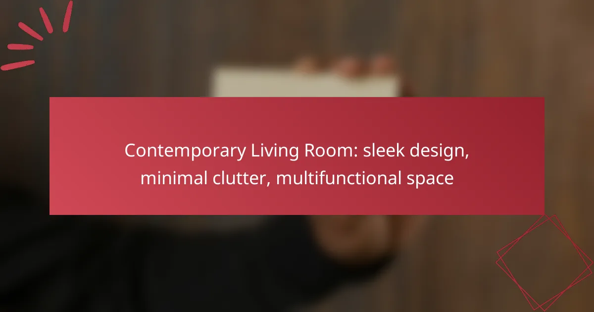 Contemporary Living Room: sleek design, minimal clutter, multifunctional space