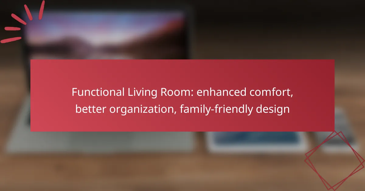 Functional Living Room: enhanced comfort, better organization, family-friendly design