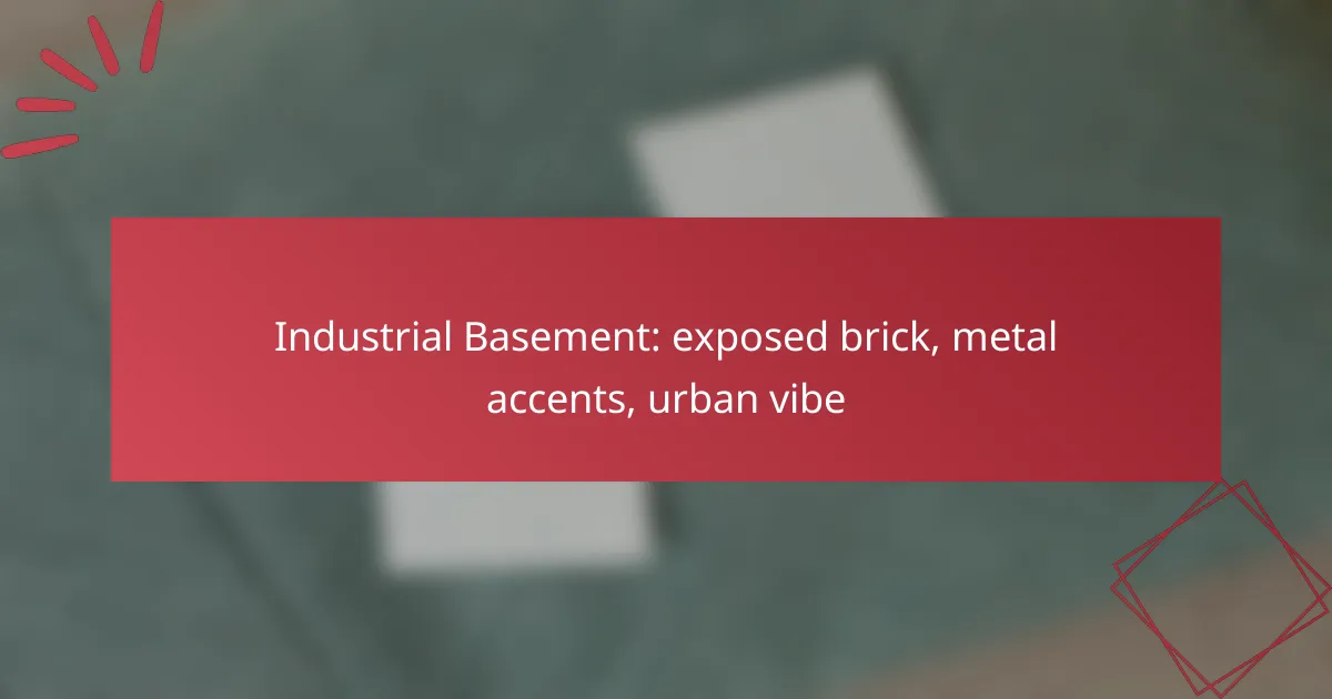 Industrial Basement: exposed brick, metal accents, urban vibe
