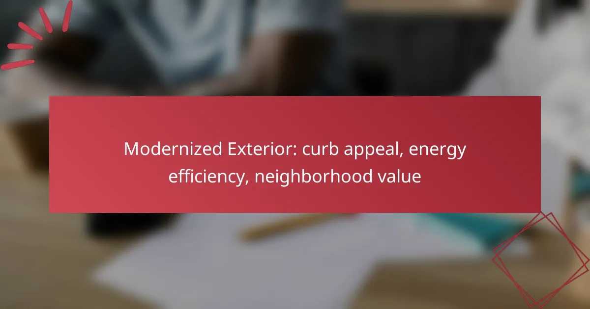 Modernized Exterior: curb appeal, energy efficiency, neighborhood value