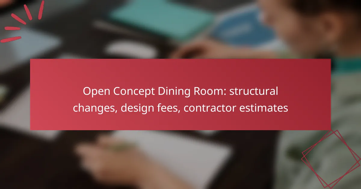 Open Concept Dining Room: structural changes, design fees, contractor estimates