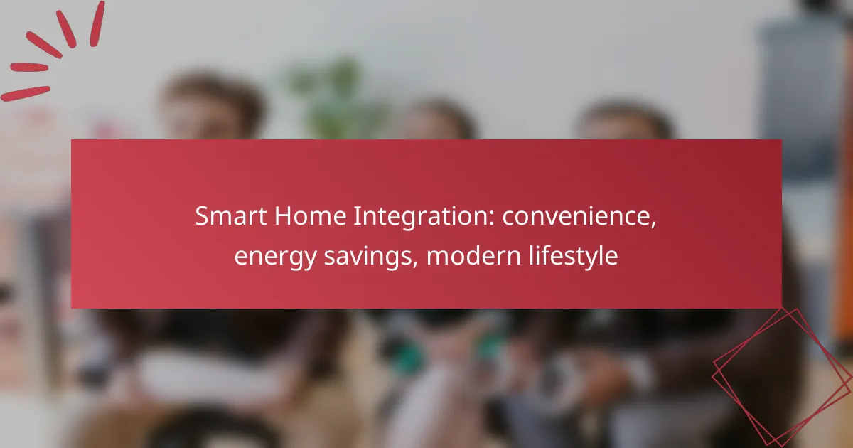 Smart Home Integration: convenience, energy savings, modern lifestyle