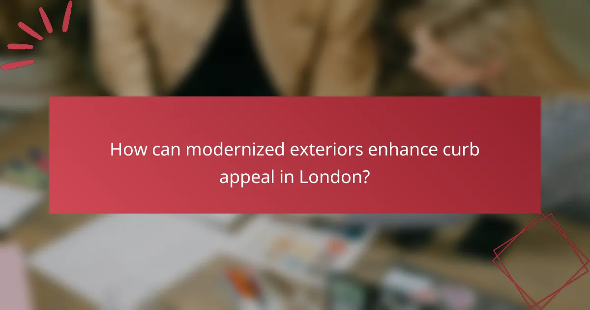 How can modernized exteriors enhance curb appeal in London?