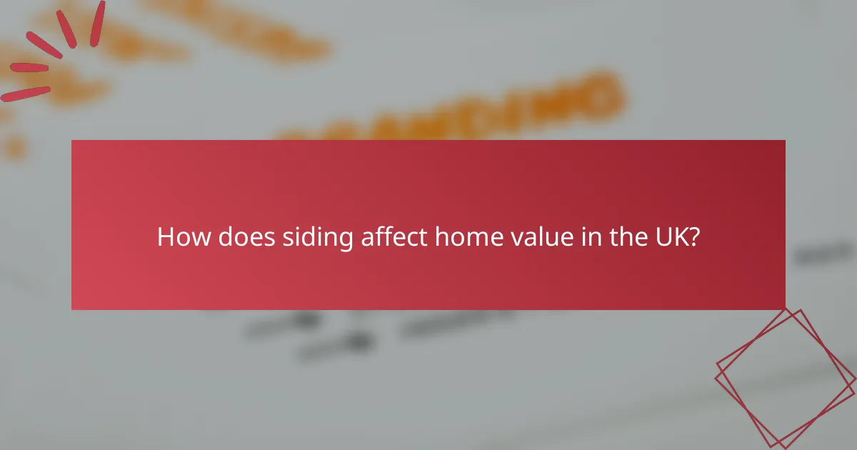 How does siding affect home value in the UK?