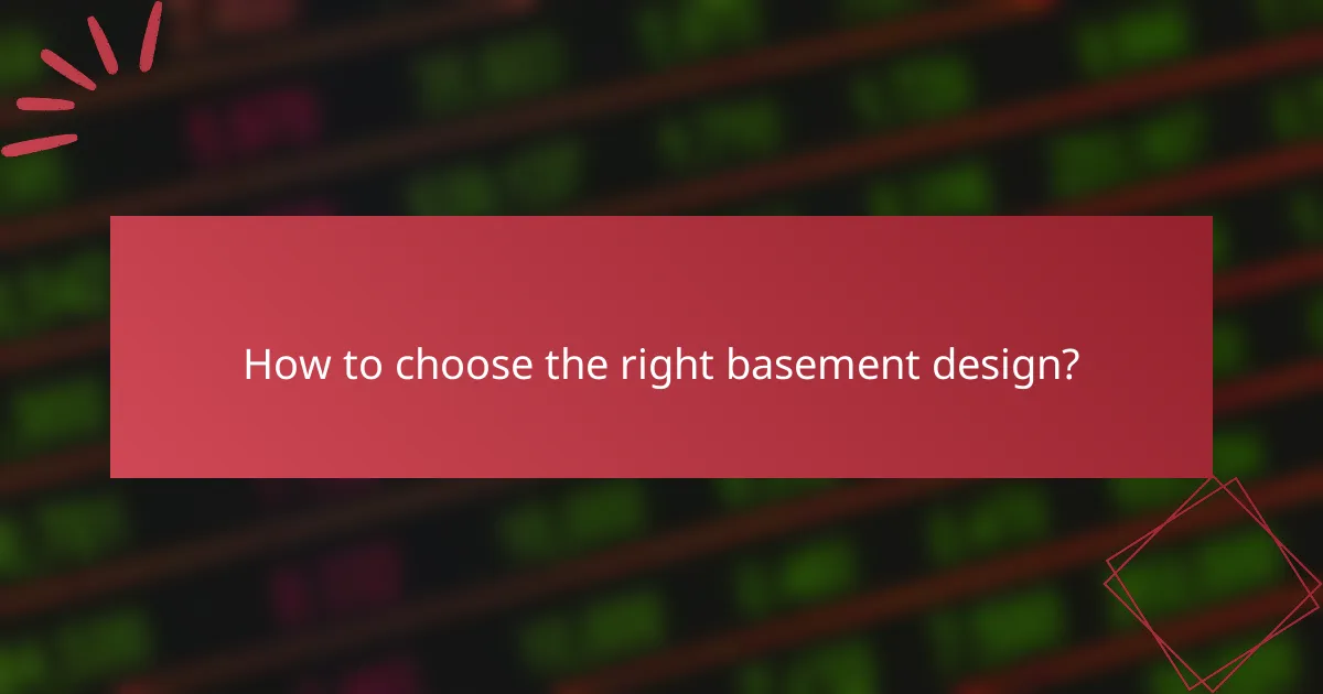 How to choose the right basement design?