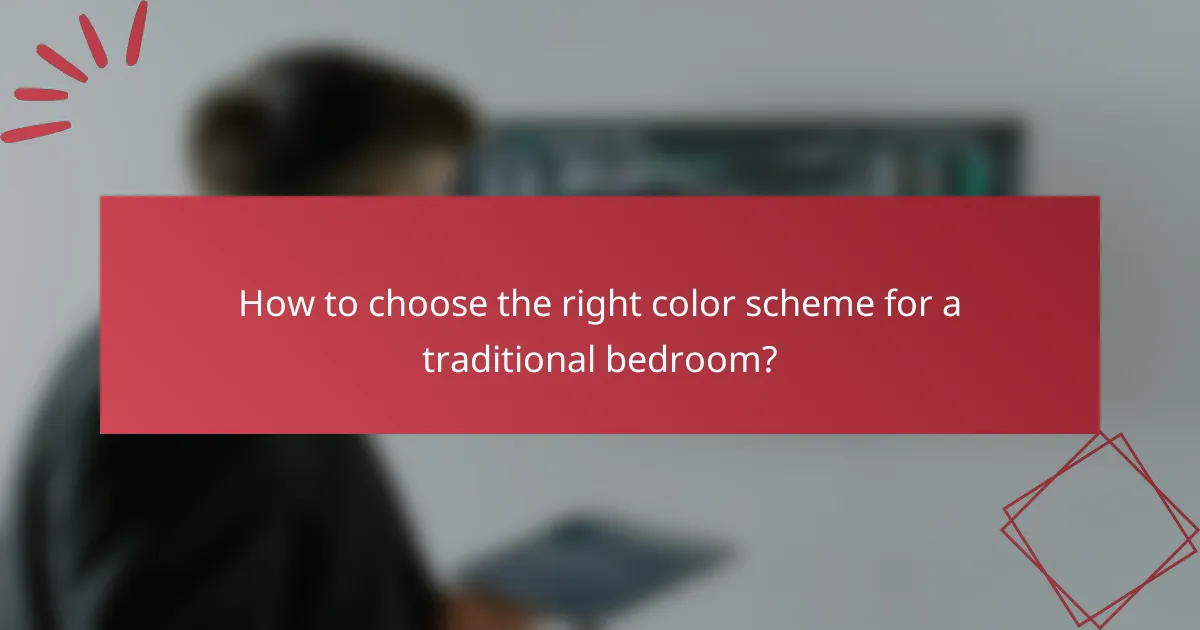 How to choose the right color scheme for a traditional bedroom?