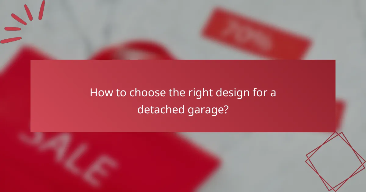 How to choose the right design for a detached garage?