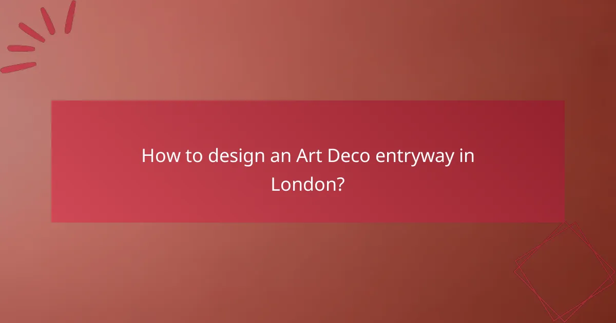How to design an Art Deco entryway in London?