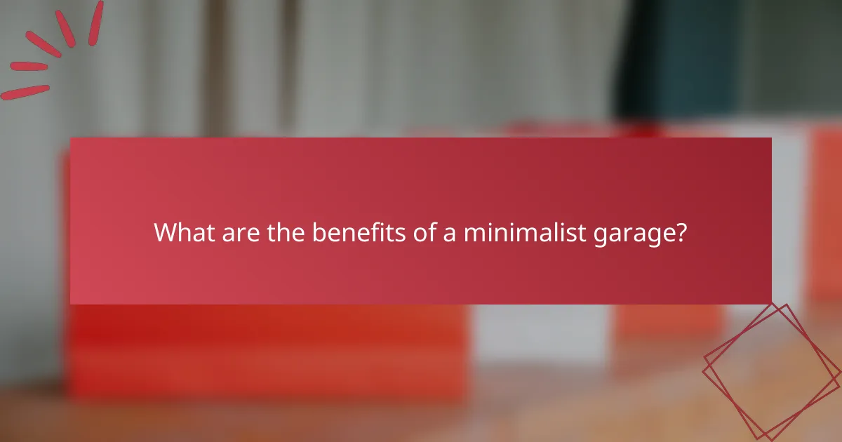 What are the benefits of a minimalist garage?