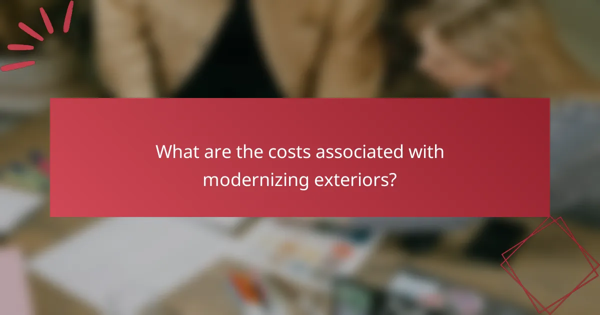 What are the costs associated with modernizing exteriors?