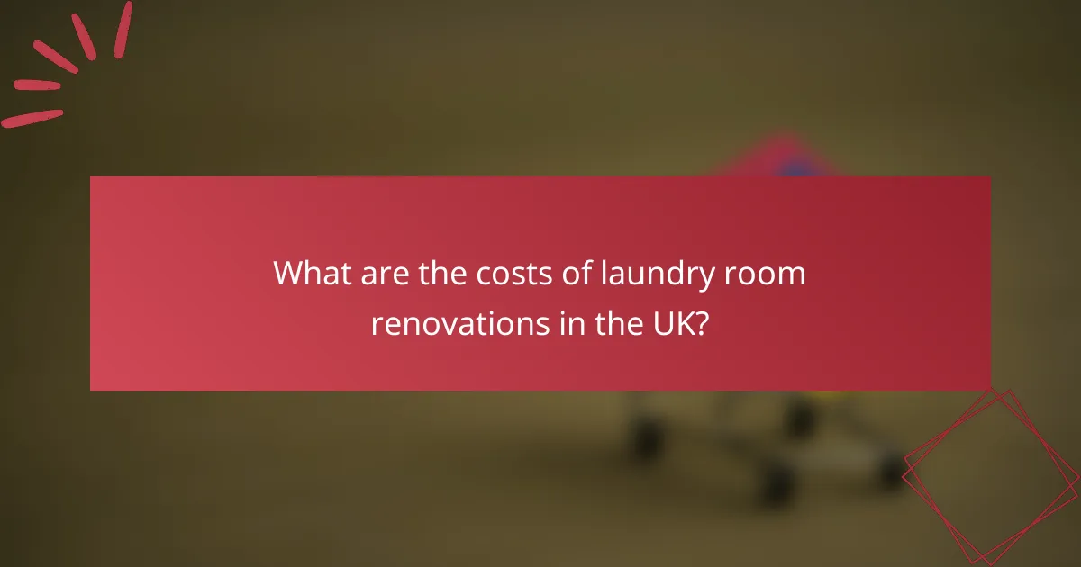 What are the costs of laundry room renovations in the UK?
