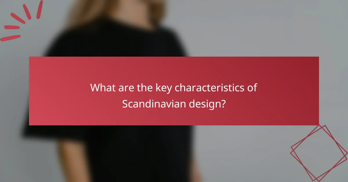 What are the key characteristics of Scandinavian design?