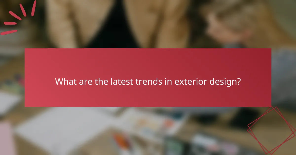 What are the latest trends in exterior design?